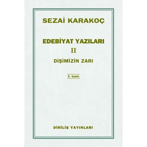 EDEBİYAT YAZILARI 2 DİŞİMİZİN ZARI - SEZAİ KARAKOÇ- DİRİLİŞ