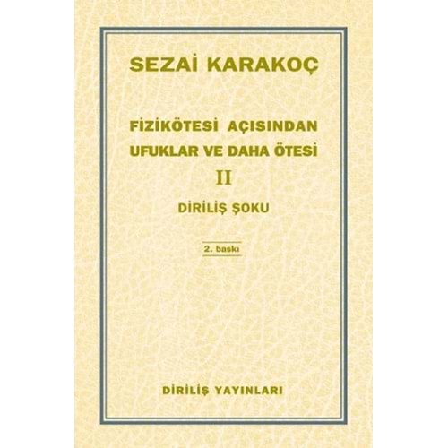 FİZİKÖTESİ AÇISINDAN UFUKLAR VE DAHA ÖTESİ 2 DİRİLİŞ ŞOKU-SEZAİ KARAKOÇ-DİRİLİŞ YA