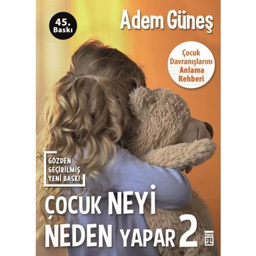 ÇOCUK NEYİ NEDEN YAPAR-2-ADEM GÜNEŞ-TİMAŞ YAYINLARI