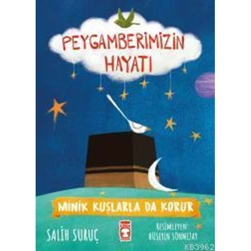 MİNİK KUŞLARLA DA KORUR-PEYGAMBERİMİZİN HAYATI-SALİH SURUÇ-TİMAŞ ÇOCUK