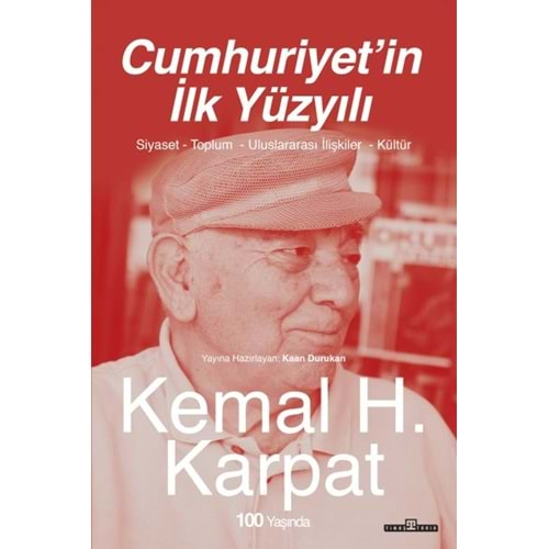 CUMHURİYETİN İLK YÜZYILI-KEMAL H.KARPAT-TİMAŞ YAYINLARI