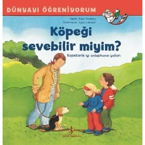 DÜNYAYI ÖĞRENİYORUM KÖPEĞİ SEVEBİLİR MİYİM?-INGA VİNKELAU-İŞ BANKASI