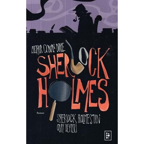 SHERLOCK HOLMES 5 SHERLOCK HOLMES OLAY DEFTERİ-SIR ARTHUR CONAN DOYLE-PARODİ YAYINLARI