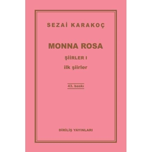 MONNA ROSA ŞİİRLER 1 İLK ŞİİRLER-SEZAİ KARAKOÇ-DİRİLİŞ