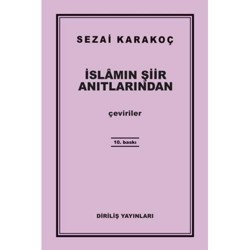 İSLAMIN ŞİİR ANITLARINDAN ÇEVİRİLER-SEZAİ KARAKOÇ-DİRİLİŞ YAYINLARI