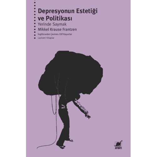 DEPRESYON ESTETİĞİ VE POLİTİKASI:YERİNDE SAYMAK-MİKKEL KRAUSE FRANTZEN-AYRINTI YAYINLARI