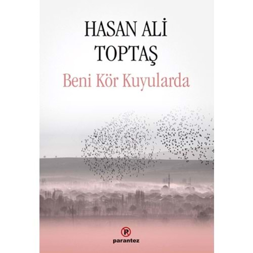 BENİ KÖR KUYULARDA-HASAN ALİ TOPTAŞ-PARANTEZ YAYINLARI