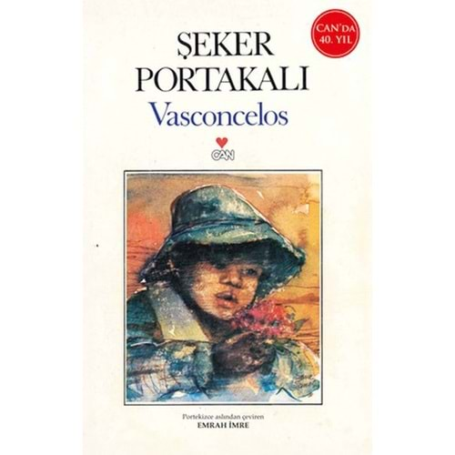 ŞEKER PORTAKALI 40.YIL ÖZEL BASKI-JOSE MAURO DE VASCONCELOS-CAN YAYINLARI