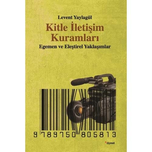 KİTLE İLETİŞİM KURAMLARI LEVENT YAYLAGÜL DİPNOT YAY.