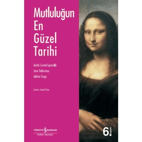 MUTLULUĞUN EN GÜZEL TARİHİ-ANDRE COMTE-İŞ BANKASI KÜLTÜR YAYINLARI