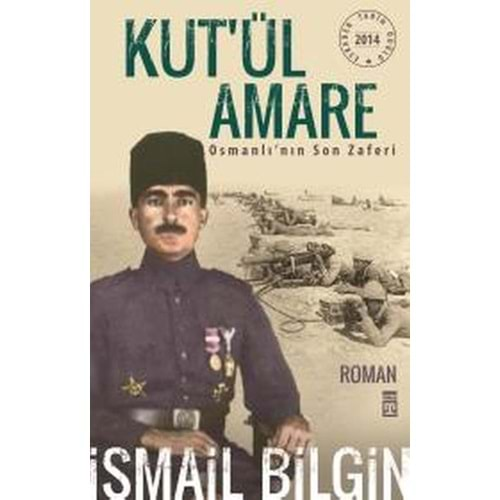 KUTÜL AMARE- OSMANLININ SON ZAFERİ- İSMAİL BİLGİN- TİMAŞ