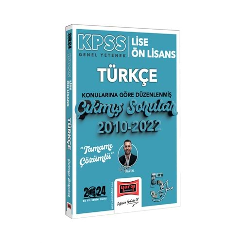 YARGI KPSS 2024 LİSE-ÖN LİSANS GENEL YETENEK TÜRKÇE KONULARINA GÖRE DÜZENLENMİŞ 2010-2022 TAMAMI ÇÖZÜMLÜ ÇIKMIŞ SORULAR