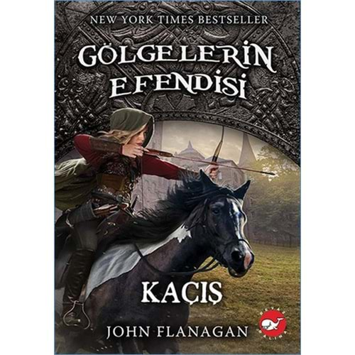 GÖLGELERİN EFENDİSİ-16-KAÇIŞ-JOHN FLANAGAN-BEYAZ BALİNA