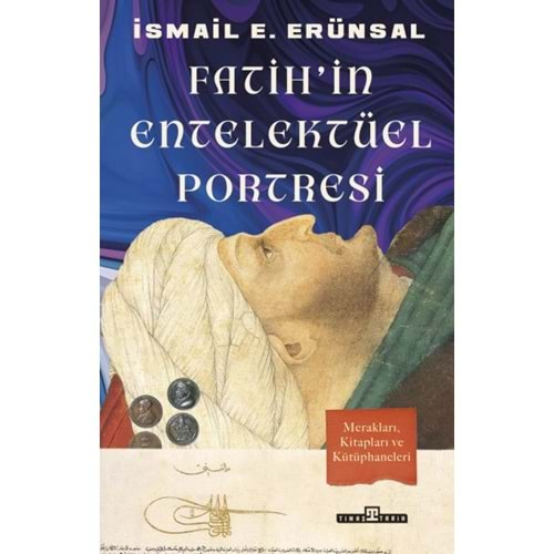 FATİHİN ENTELEKTÜEL PORTRESİ-İSMAİL E.ERÜNSAL-TİMAŞ YAYINLARI