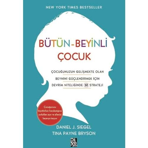 BÜTÜN BEYİNLİ ÇOCUK-DANIEL J.SIEGEL-DİYOJEN YAYINCILIK