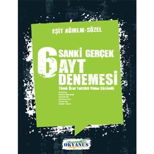 OKYANUS AYT EŞİT AĞIRLIK- SÖZEL SANKİ GERÇEK 6 DENEME