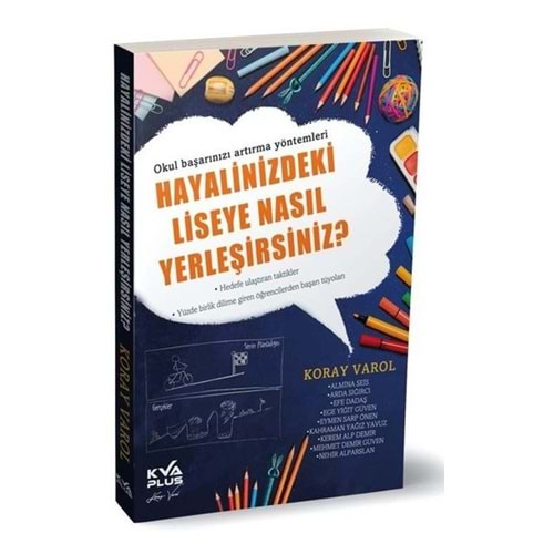 HAYALİNİZDEKİ LİSEYE NASIL YERLEŞİRSİNİZ?-KORAY VAROL YAYINLARI