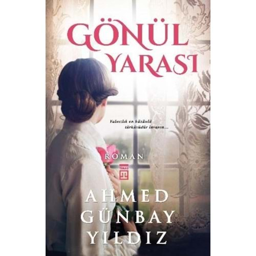 GÖNÜL YARASI AHMED GÜNBAY YILDIZ TİMAŞ YAY.