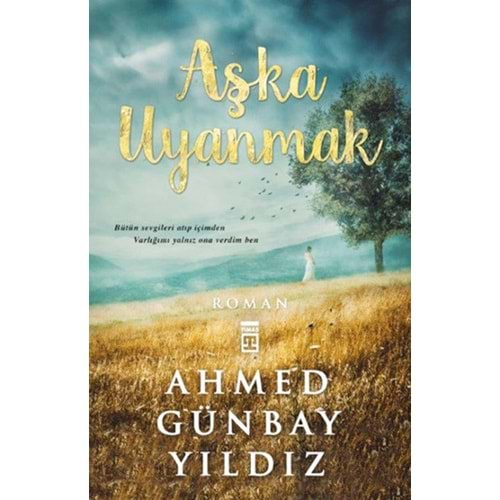 AŞKA UYANMAK AHMED GÜNBAY YILDIZ TİMAŞ YAY.