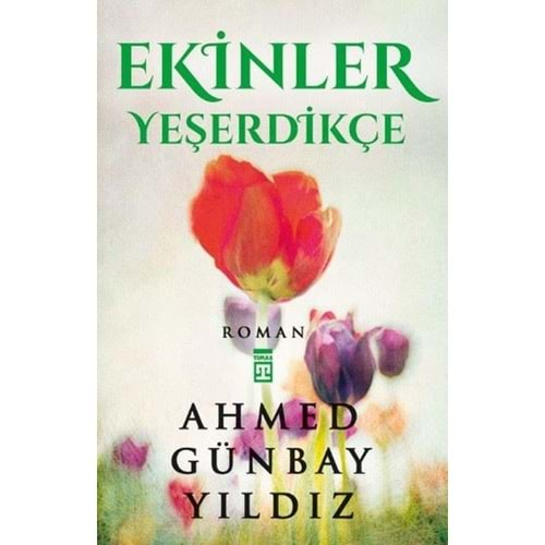 EKİNLER YEŞERDİKÇE AHMED GÜNBAY YILDIZ TİMAŞ YAY.