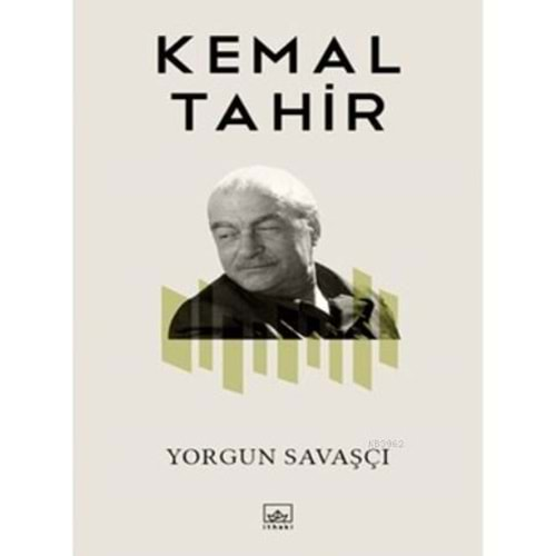 YORGUN SAVAŞÇI - KEMAL TAHİR - İTHAKİ YAYINLARI