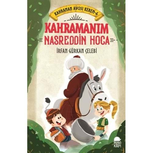 KAHRAMANIM NASREDDİN HOCA-İRFAN GÜRKAN ÇELEBİ-MAVİ KİRPİ