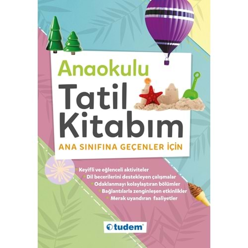 TUDEM ANAOKULU TATİL KİTABIM ANA SINIFINA GEÇENLER İÇİN