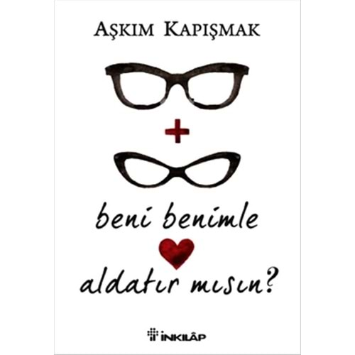 BENİ BENİMLE ALDATIRMISIN-AŞKIM KAPIŞMAK-İNKILAP