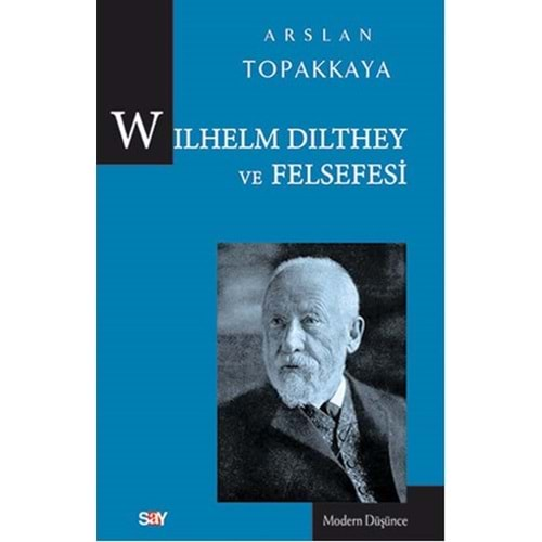 WILHELM DILTHEY VE FELSEFESİ-ARSLAN TOPAKKAYA-SAY