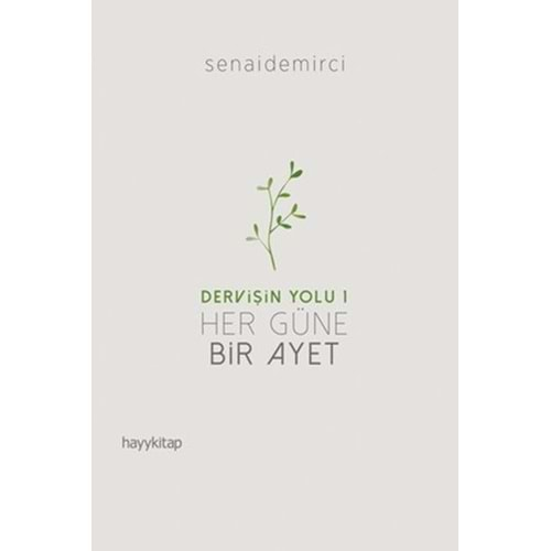 DERVİŞİN YOLU 1-HER GÜNE BİR AYET-SENAİ DEMİRCİ-HAYYKİTAP