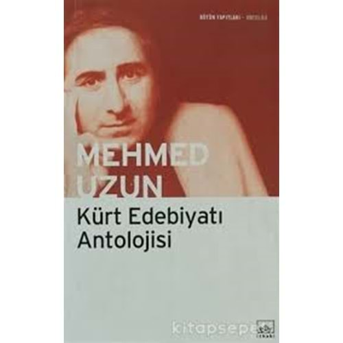 KÜRT EDEBİYATI ANTOLOJİSİ - MEHMED UZUN - İTHAKİ