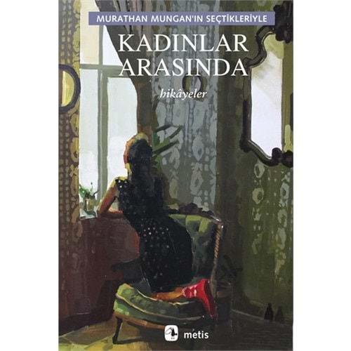 KADINLAR ARASINDA - MURATHAN MUNGAN - METİS