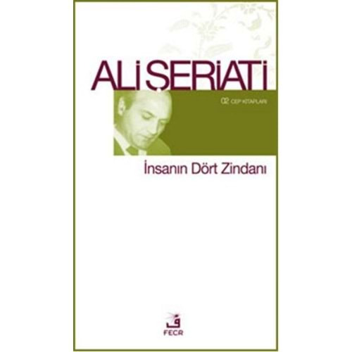 İNSANIN DÖRT ZİNDANI - ALİ ŞERİATİ - FECR (CEP BOY)