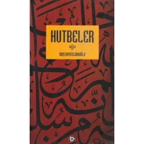 HUTBELER - MUSTAFA İSLAMOĞLU - DÜŞÜN YAY.