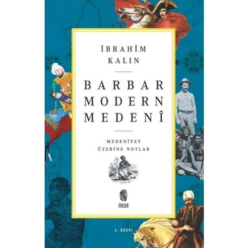 BARBAR MODERN MEDENİ-İBRAHİM KALIN-İNSAN