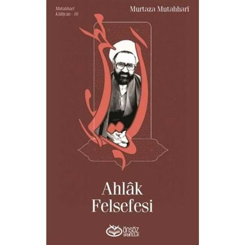 AHLAK FELSEFESİ-MURTAZA MUTAHHARİ-ÖNSÖZ YAYINCILIK