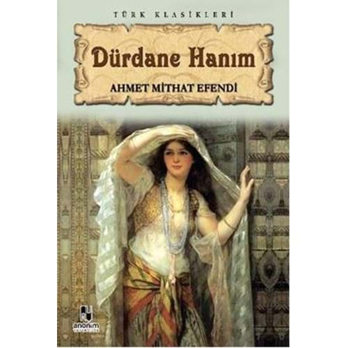 DÜRDANE HANIM - AHMET MİTHAT EFENDİ - KİTAP ZAMANI