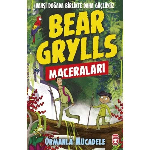 ORMANLA MÜCADELE BEAR GRYLLS MACERALARI-BEAR GRYLLS-TİMAŞ ÇOCUK