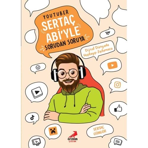 YOUTUBER SERTAÇ ABİYLE SORUDAN SORUYA-BİLGENUR ÇORLU-ERDEM ÇOCUK