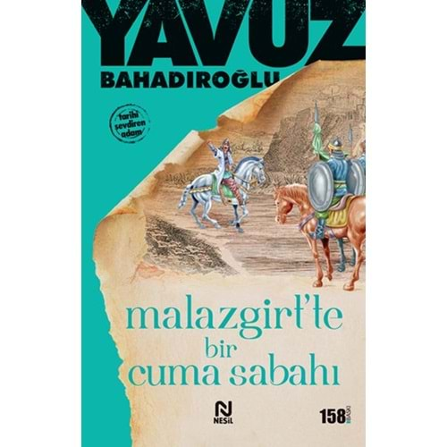 MALAZGİRTTE BİR CUMA SABAHI - YAVUZ BAHADIROĞLU - NESİL