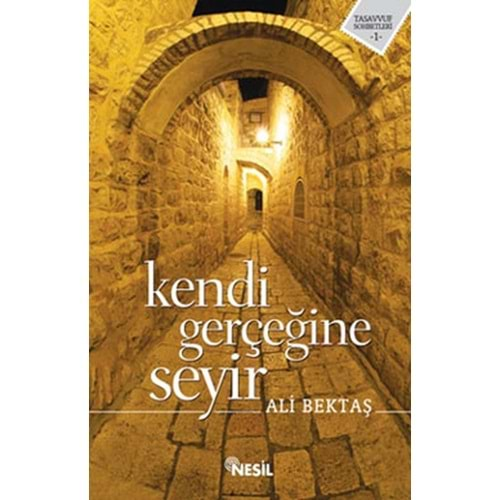 KENDİ GERÇEĞİNE SEYİR - ALİ BEKTAŞ - NESİL