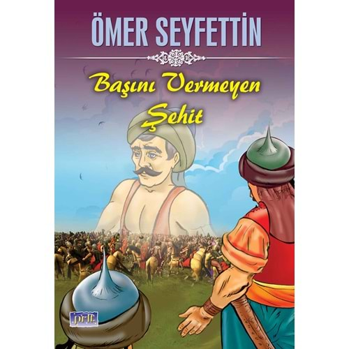 BAŞINI VERMEYEN ŞEHİT - ÖMER SEYFETTİN - PARILTI