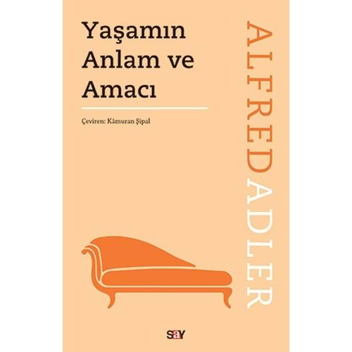 YAŞAMIN ANLAM VE AMACI -ALFRED ADLER - SAY YAYINLARI