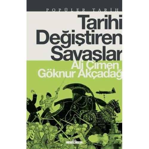 TARİHİ DEĞİŞTİREN SAVAŞLAR-ALİ ÇİMEN-GÖKNUR GÖĞEBAKAN-TİMAŞ