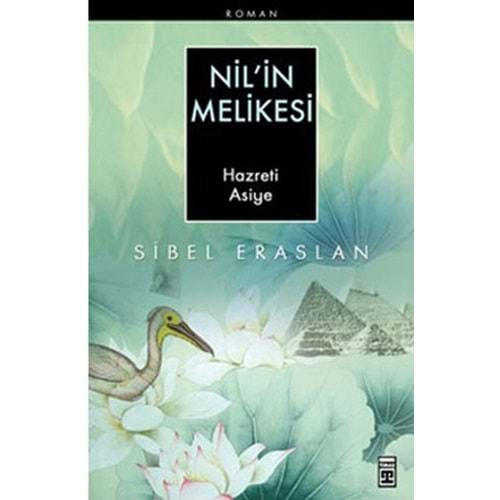 NİLİN MELİKESİ HZ ASİYE - SİBEL ERASLAN - TİMAŞ