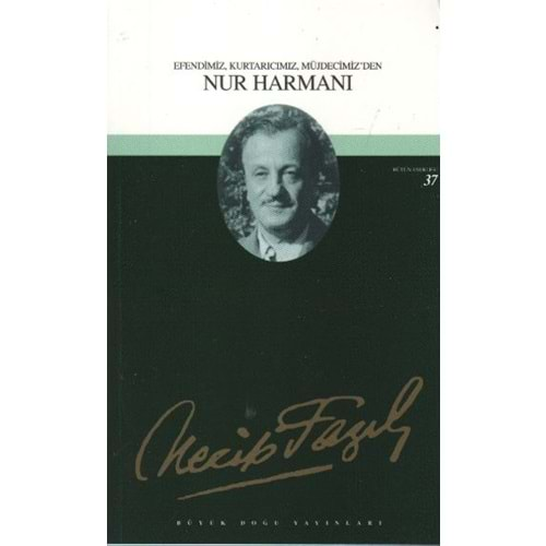 NUR HARMANI - NECİP FAZIL KISAKÜREK - BÜYÜK DOĞU