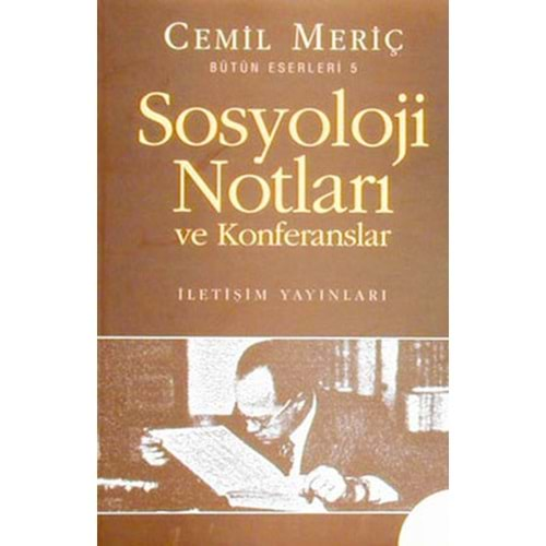 SOSYOLOJİ NOTLARI VE KONFERANSLAR - CEMİL MERİÇ - İLETİŞİM