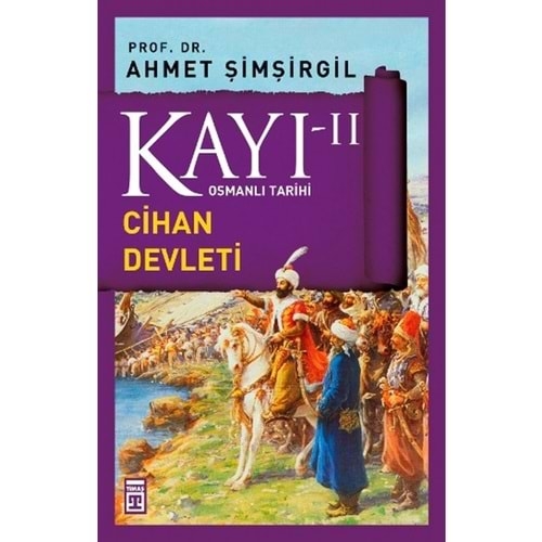 KAYI-2 CİHAN DEVLETİ - AHMET ŞİMŞİRGİL - TİMAŞ