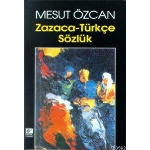 ZAZACA TÜRKÇE SÖZLÜK - MESUT ÖZCAN - KAYNAK YAYINLARI