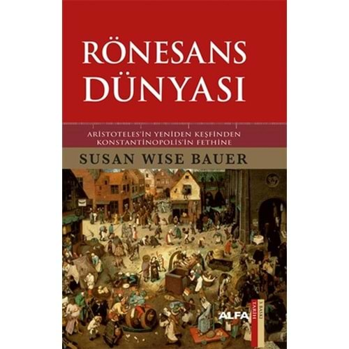 RÖNESANS DÜNYASI (CİLTLİ)-SUSAN WISE BAUER-ALFA YAYINLARI